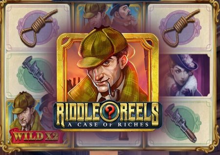 Riddle Reels A Case of Riches